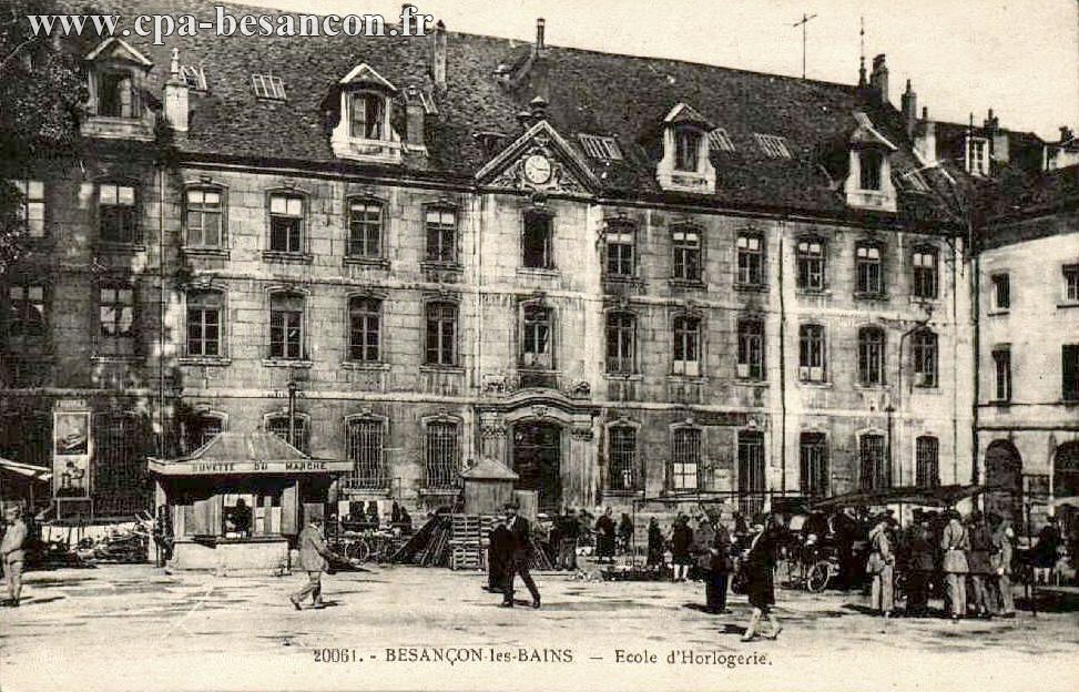 20061. - BESANÇON-les-BAINS - Ecole d'Horlogerie.